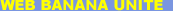WEB BANANA UNITE